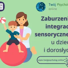 Zaburzenia integracji sensorycznej u dziecka - objawy i terapia